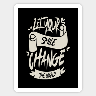 Let Your Smile Change The World Sticker